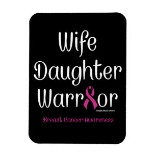 Wife Daughter Warrior...Breast Cancer Magnet