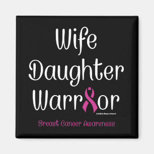 Wife Daughter Warrior...Breast Cancer Magnet