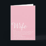 Wife Definition Girly Pink Elegant Script Card<br><div class="desc">Personalise for your special wife to create a unique gift for birthdays,  anniversaries,  weddings,  Christmas or any day you want to show how much she means to you. A perfect way to show her how amazing she is every day. Designed by Thisisnotme©</div>