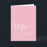 Wife Definition Girly Pink Elegant Script Card<br><div class="desc">Personalise for your special wife to create a unique gift for birthdays,  anniversaries,  weddings,  Christmas or any day you want to show how much she means to you. A perfect way to show her how amazing she is every day. Designed by Thisisnotme©</div>