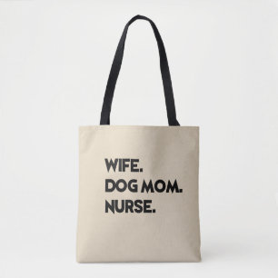 Wife. Dog Mum. Nurse. Tote Bag