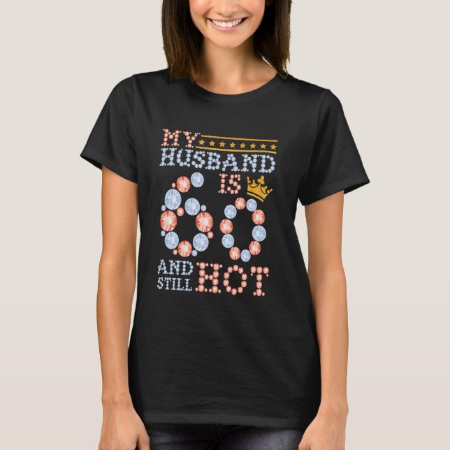 Wife Happy Birthday My Husband Is 60 Years Old And T-Shirt (Front)