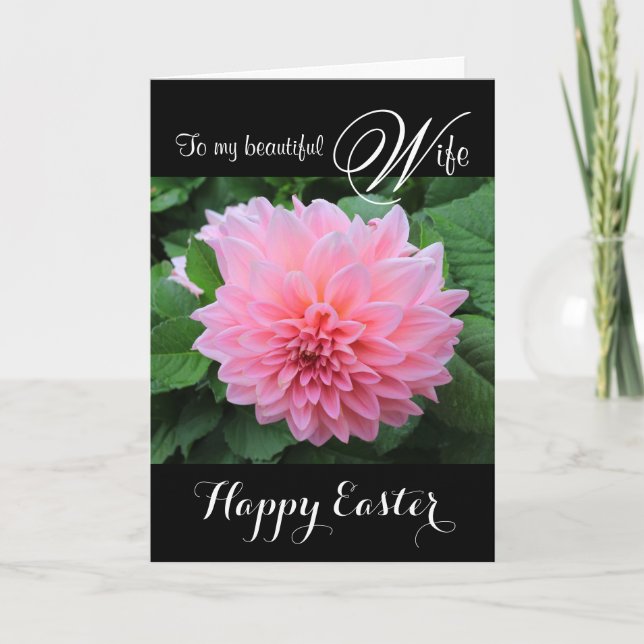 Wife / Happy Easter - Beautiful Pink Dahlia Holiday Card (Front)