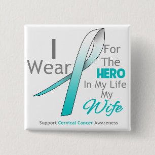 Wife - Hero in My Life - Cervical Cancer 15 Cm Square Badge
