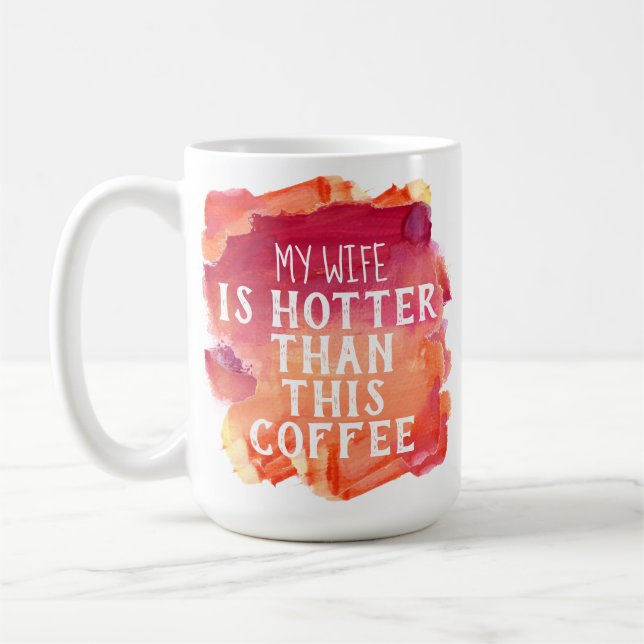 Wife Hotter Than This Coffee Watercolor Trendy Coffee Mug (Left)