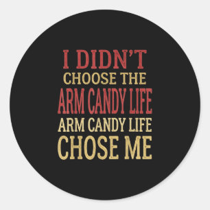 Wife husband girlfriend couple didn't choose arm classic round sticker