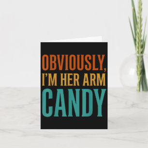 Wife husband girlfriend couple i'm her arm candy card