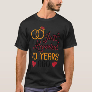 Wife Husband Wedding Just Married 40 Years Ago Sin T-Shirt