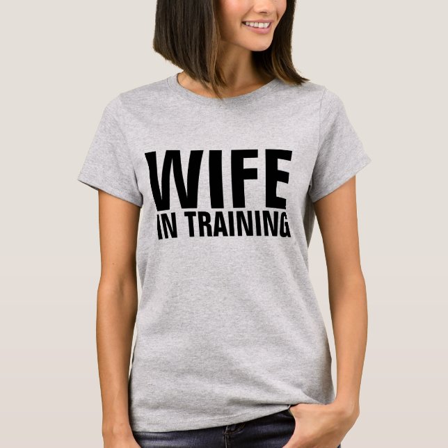 WIFE IN TRAINING Wedding bride T-SHIRTS (Front)