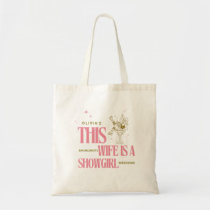 Wife is a showgirl bachelorette weekend itinerary  tote bag