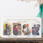 Wife Loving Words 4 Vertical Photo Delicate Leaf Wooden Box Sign<br><div class="desc">Feminine photo wooden block for your wife - or very easy to personalize for someone else. The photo template displays 4 of your favorite photos in vertical format with rounded corners. Lettered with loving wording in clear, handwritten script, which reads "[name] I gave you my heart and you filled it...</div>