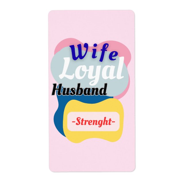 Wife, Loyal Husband, Strength  (Front)