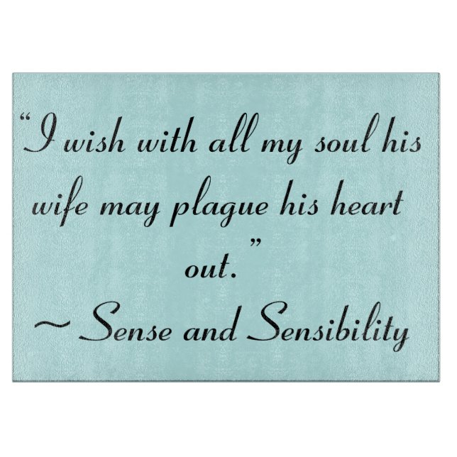 Wife May Plague His Heart Jane Austen Book Quote Cutting Board (Front)
