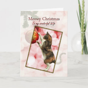 Wife, Meowy Christmas with a playful cat. Holiday Card