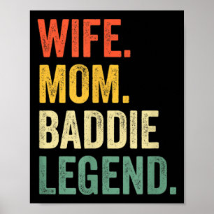 Wife mom baddie legend funny mother's day cute  poster