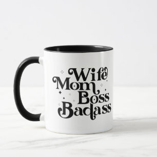 Wife Mom Boss Badass Mug