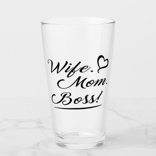Wife, mom, boss glass (Front)