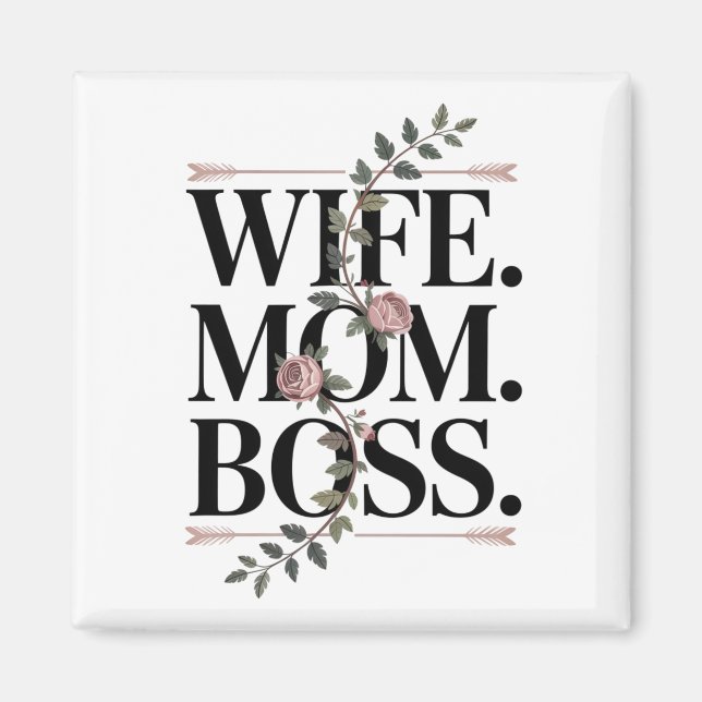 Wife. Mom. Boss. Magnet (Front)