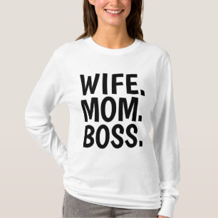 WIFE MOM BOSS T-Shirts