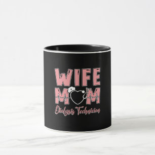 Wife Mom Dialysis Technician Nurse Tech Nephrology Mug