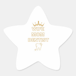 Wife Mom funny Dentist Profession Gift Star Sticker