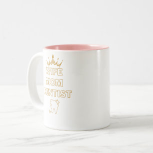 Wife Mom funny Dentist Profession Gift Two-Tone Coffee Mug