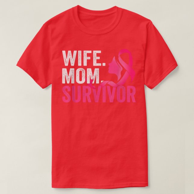 Wife Mom Survivor Pink Ribbon Breast Cancer Awaren T-Shirt (Design Front)