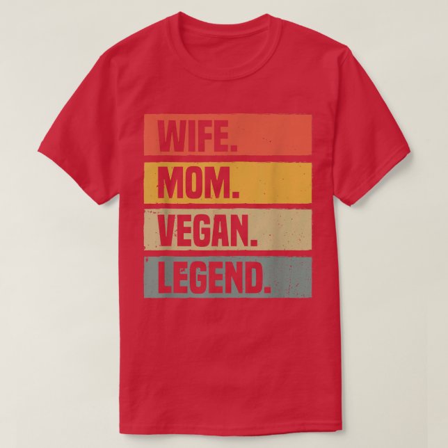 Wife Mom Vegan Legend Plant Based Diet Funny Veget T-Shirt (Design Front)