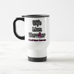 Wife Mom Warrior...Breast Cancer Travel Mug