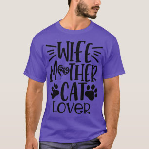 Wife Mother cat Lover Cat Lady Kitty Cats Kitty Lo T-Shirt