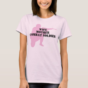 Wife, Mother, Combat Soldier T-Shirt