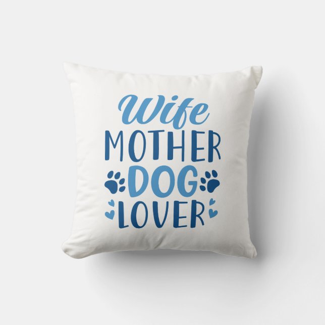 Wife Mother Dog Lover Cushion (Front)