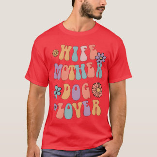 Wife Mother Dog Lover Retro Dog Mum Dog Owner fami T-Shirt