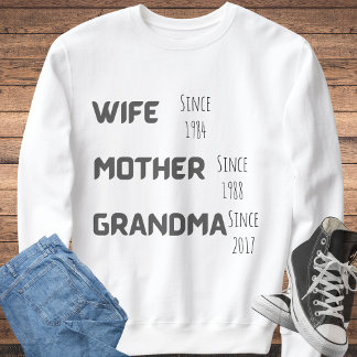 "Wife Mother Grandmother customise year Sweatshirt