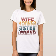 Wife Mother Sister Legend
