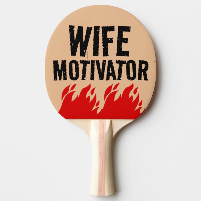 WIFE MOTIVATOR FUNNY PING PONG PADDLE (Front)