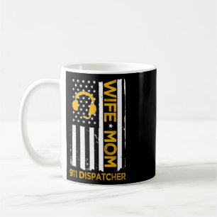 Wife Mum 911 Dispatcher Us Flag Independence Day 4 Coffee Mug