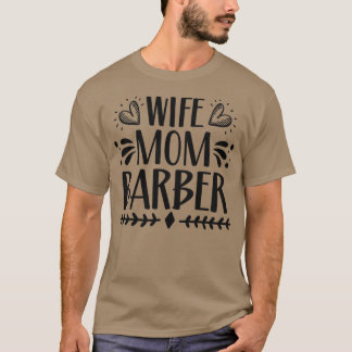 Wife Mum Barber 1 T-Shirt