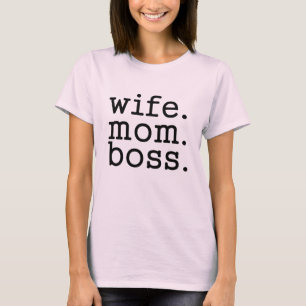 Wife Mum Boss Funny Saying T-Shirt