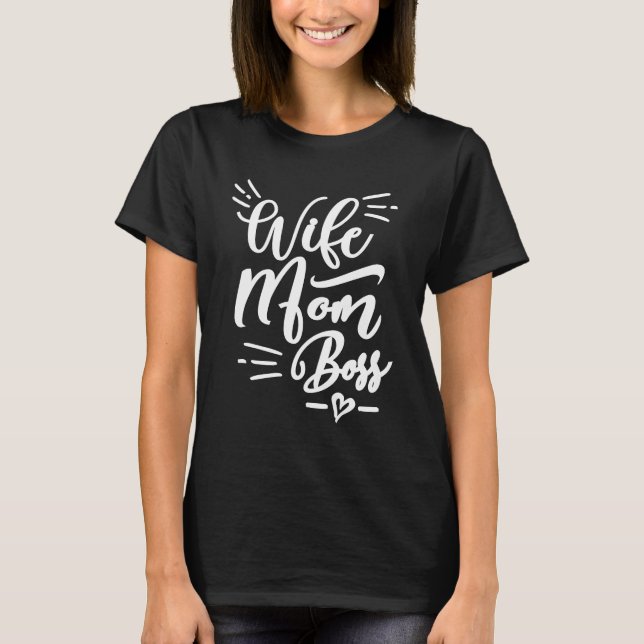 Wife Mum Boss T-Shirt (Front)