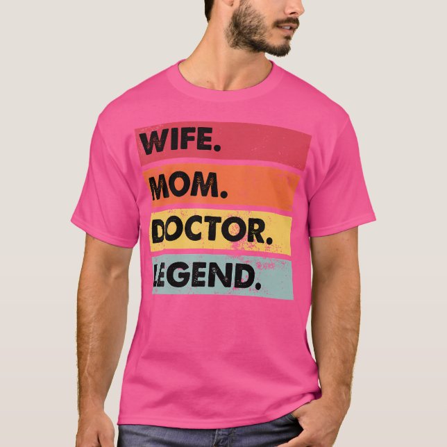 Wife Mum Doctor Legend Funny Mother Women T-Shirt (Front)