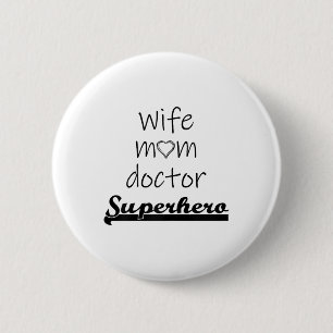 Wife Mum Doctor Superhero Outfit Cute Mothers Day 6 Cm Round Badge