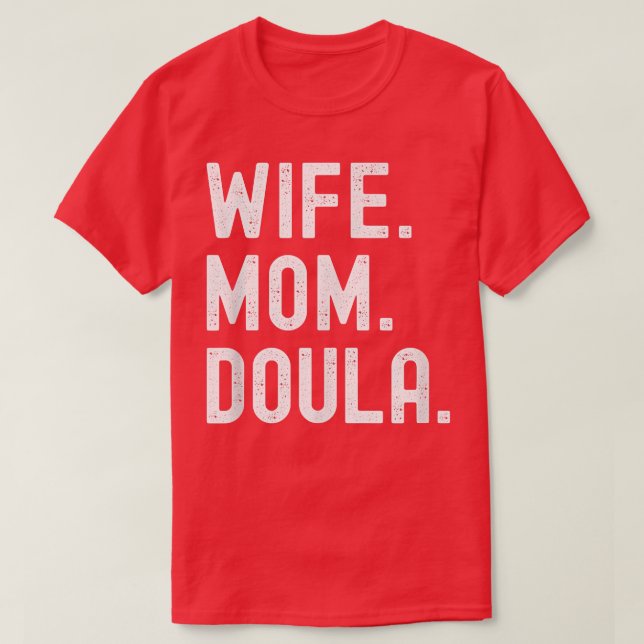 Wife Mum Doula  T-Shirt (Design Front)