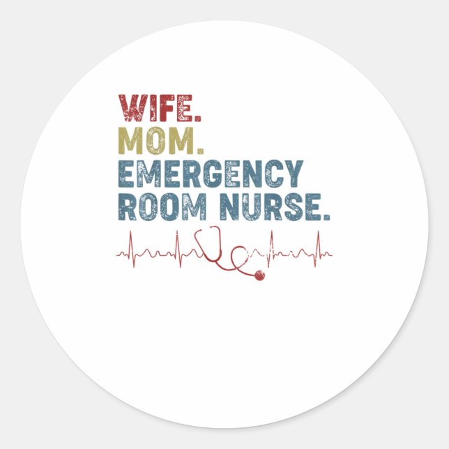 Wife Mum Emergency Room Nurse Funny Cute Nursin Classic Round Sticker (Front)