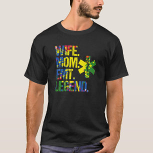 Wife Mum Emt Legend Emergency Medical Services Par T-Shirt