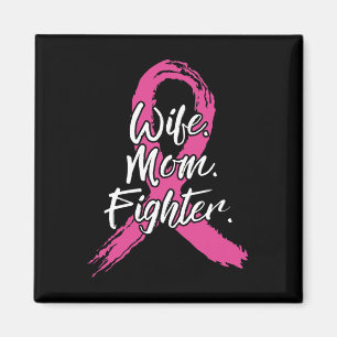 Wife Mum Fighter Breast Cancer Patient Pink Awaren Magnet