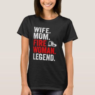 Wife Mum Firewoman Legend Firefighter Thin Red Lin T-Shirt
