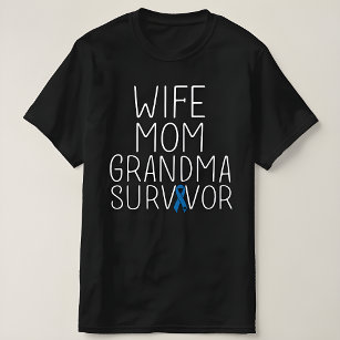 Wife Mum Grandma Survivor - Colon Cancer Awareness T-Shirt