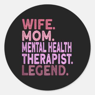 Wife Mum Mental Health Therapist Classic Round Sticker