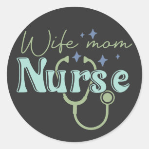 Wife Mum Nurse Gift for Nurse Mother's Day Classic Round Sticker